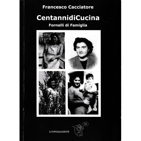 Centanni di Cucina. Fornelli di Famiglia