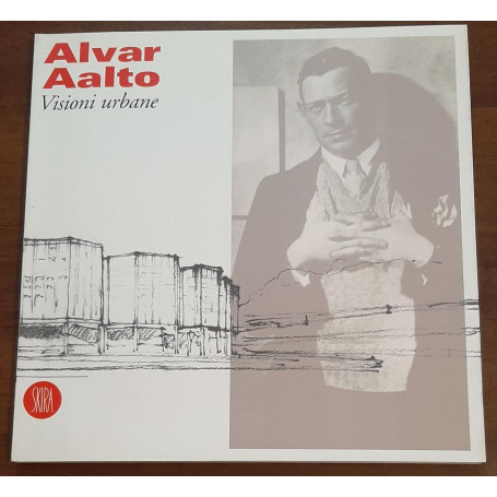 Alvar Aalto. Visioni urbane