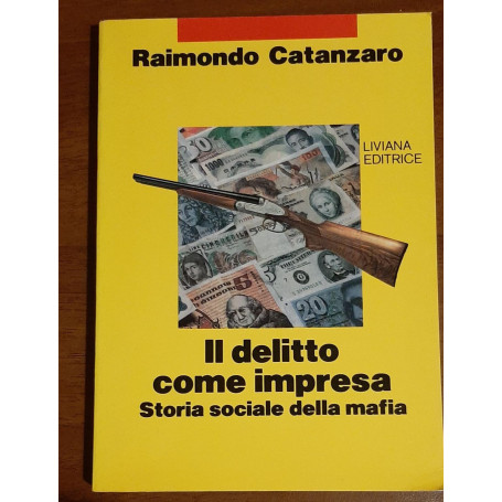 Il delitto come impresa. Storia sociale della mafia