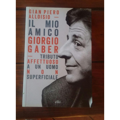 Il mio amico Giorgio Gaber: Tributo affettuoso a un uomo non superficiale