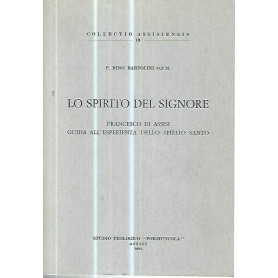 Lo spirito del Signore. Francesco di Assisi guida all'esperienza dello Spirito Santo