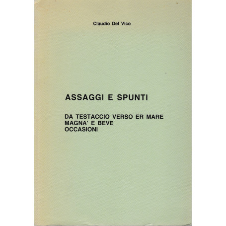 Assaggi e spunti. Da Testaccio verso er mare - Magnà e beve - Occasioni (Poesie in dialetto romanesco)