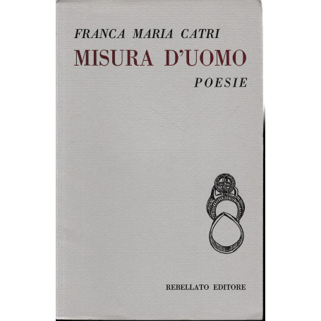 Misura d'uomo. Poesie