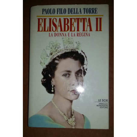 Elisabetta II. La donna e la regina