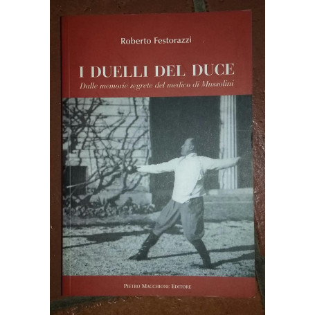 I duelli del Duce. Dalle memorie segrete del medico di Mussolini
