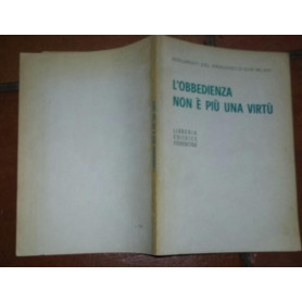 L'Obbedienza non è piu' una virtu'