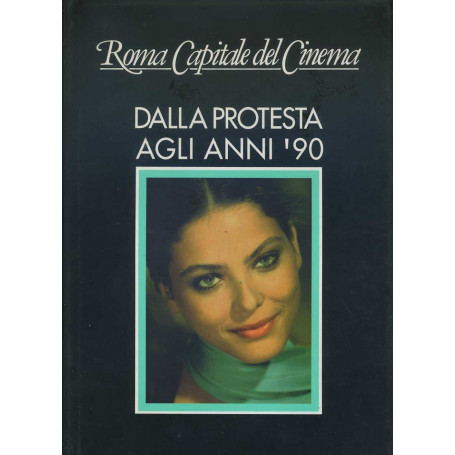 Roma capitale del cinema. Dalla protesta agli anni 90