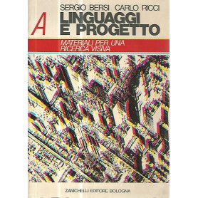 Linguaggi e progetto. Materiali per una ricerca visiva. A