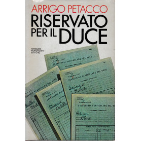 Riservato per il Duce. I segreti del regime conservati nell'archivio personale di Mussolini.