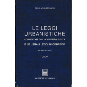 Le leggi urbanistiche. Commentate con la giurisprudenza e le usuali leggi di corredo