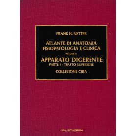 Atlante di Anatomia Fisiopatologica e Clinica  volume 6°- Apparato digerente  parte prima - tratto superioreLibrisaggi