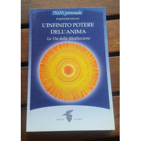 L'Infinito potere dell'anima.La via della meditazione