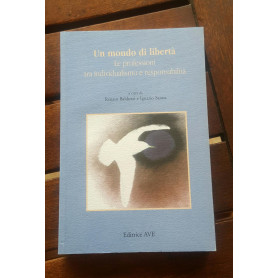 Un mondo di libertà . Le professioni tra individualismo e responsabilità