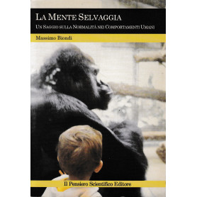 La mente selvaggia. Un saggio sulla normalità dei comportamenti umaniLibrisaggi