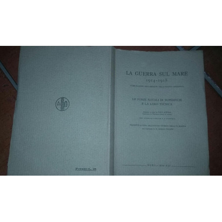 Le forze navali di superficie e la loro tecnica.La guerra sul mare 1914-1918