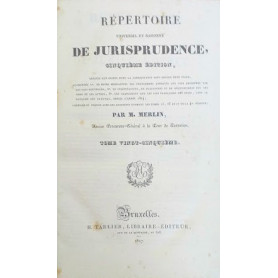 Répertoire universel et raisonné de Jurisprudence. Tome XXV