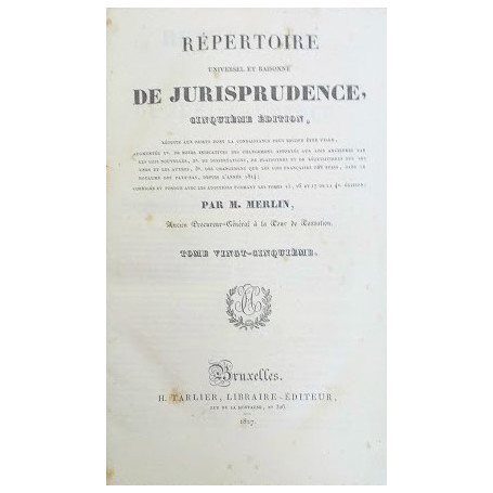 Répertoire universel et raisonné de Jurisprudence. Tome XXV