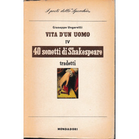 Vita d'un uomo IV. 40 sonetti di Shakespeare. Testo a fronte Inglese.