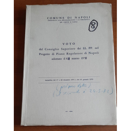 VOTO DEL CONSIGLIO SUPERIORE DEI LL.PP. NEL PROGETTO DI PIANO REGOLATORE DI NAPOLI ADOTTATO IL 12-3-70