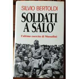 Soldati a Salò. L'ultimo esercito di Mussolini