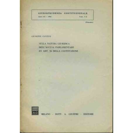 Sulla natura giuridica dell'accusa parlamentare ex art. 96 della costituzione. Estratto
