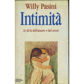 Intimità . Al di là  dell'amore e del sesso