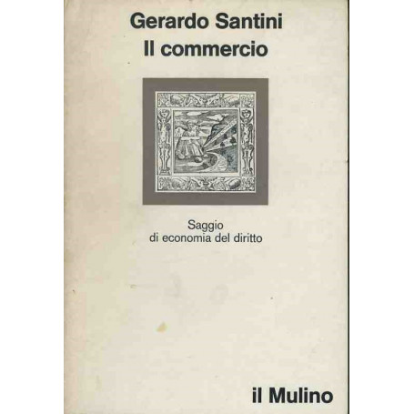 Il commercio. Saggio di economia del diritto