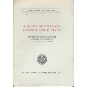 Le società  ippiche e i loro rapporti con l'U.N.I.R.E. Atti del convegno nazionale Macerata 19-20-21 aprile 1985