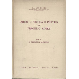 Corso di teoria e pratica del processo civile. Vol II. Il processo di cognizione