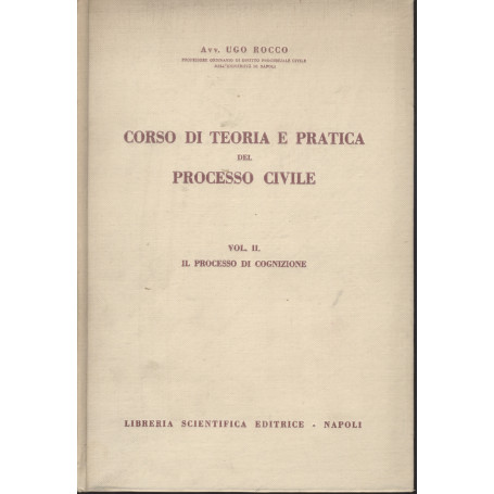 Corso di teoria e pratica del processo civile. Vol II. Il processo di cognizione