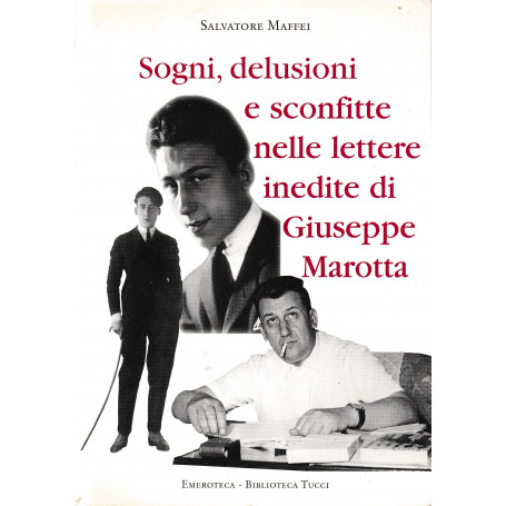 Sogni  delusioni e sconfitte nelle lettere inedite di Giuseppe Marotta