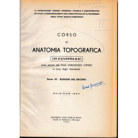 Corso di Anatomia Topografica. Due volumi in unico tomo  parte IV^  V^.