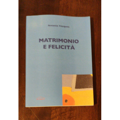 MATRIMONIO E FELICITA
