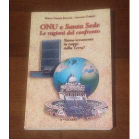 ONU e Santa Sede: le ragioni del confronto. Siamo veramente in troppi sulla terra?Librisaggi