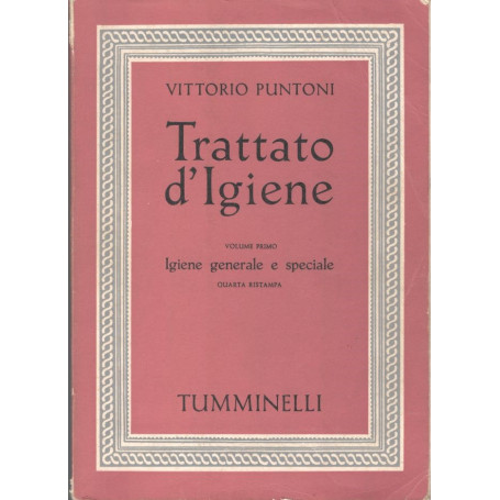 Trattato d'igiene. Volume primo: igiene generale e speciale