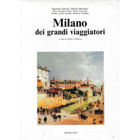 Milano dei grandi viaggiatori.Librisaggi Milano dei grandi viaggiatori.Librisaggi