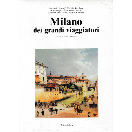 Milano dei grandi viaggiatori.