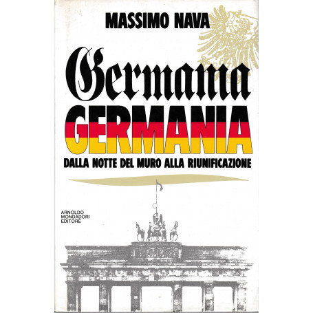 Germania  Germania. Dalla notte del muro alla riunificazione