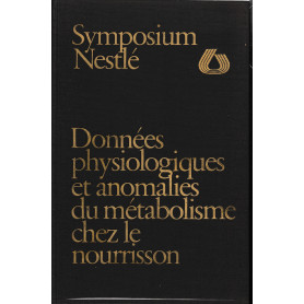 Symposium Nestlè: Données physiologiques et anomalies du métabolisme chez le nourissonLibrisaggi