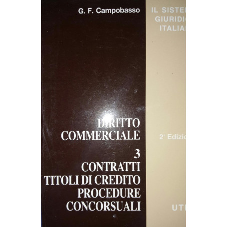 Diritto Commerciale. 3. Contratti  Titoli di credito  Procedure concorsuali