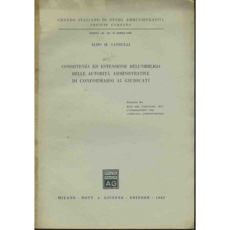 Consistenza ed estensione dell'obbligo delle autorità amministrative di conformarsi ai giudicati. Estratto