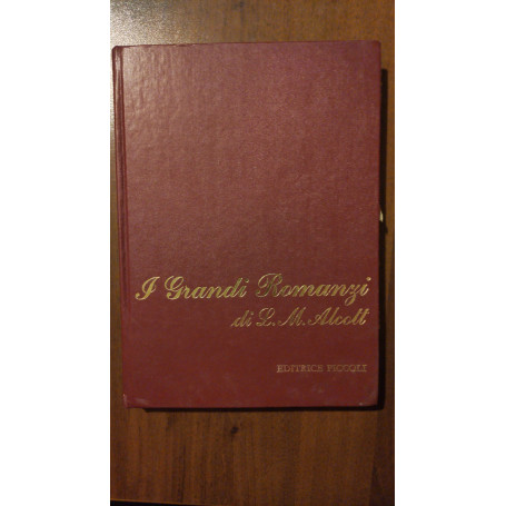 I GRANDI ROMANZI DI L M ALCOTT Piccole donne Le piccole donne crescono Piccoli uomini