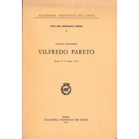 Vilfredo Pareto. Atti dei convegni Lincei 9