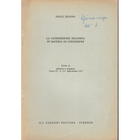 La giurisprudenza esclusiva in materia di concessioni. Estratto da Diritto e Società  vol. III - n. 3/4 Luglio-Dicembre 1975