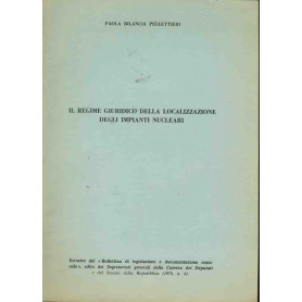 Il regime giuridico della localizzazione degli impianti nucleari. Estratto