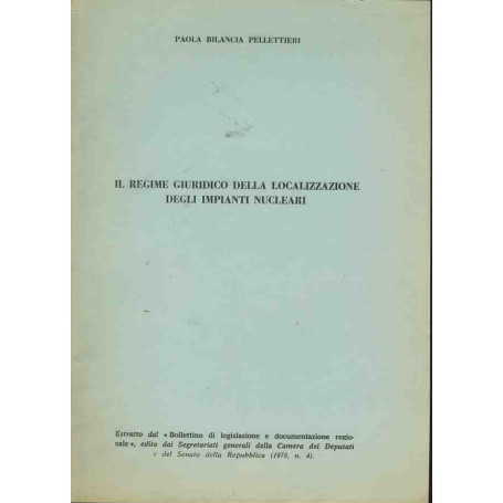 Il regime giuridico della localizzazione degli impianti nucleari. Estratto