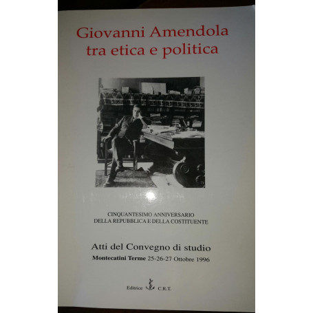 Giovanni Amendola tra etica e politica