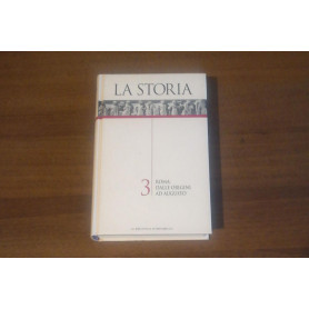 LA STORIA. 3 ROMA: DALLE ORIGINI AD AUGUSTO