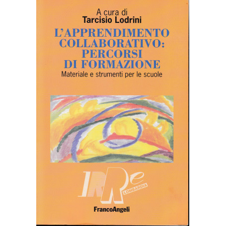 L'apprendimento collaborativo: percorsi di formazione. Materiale e strumenti per le scuole