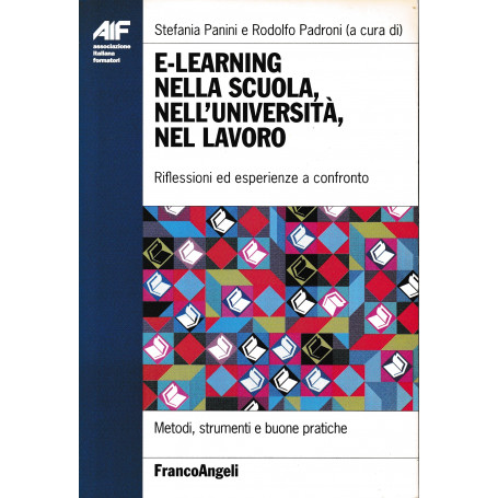 E-learning nella scuola  nell'università  nel lavoro. Riflessioni ed esperienze a confronto